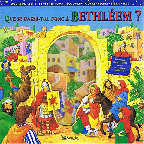 QUE SE PASSE-T-IL DONC À BETHLÉEM ?