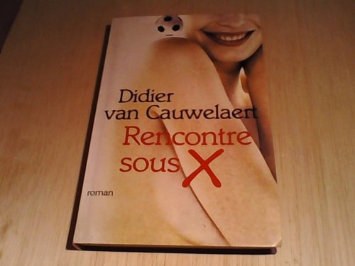 RENCONTRE SOUS X