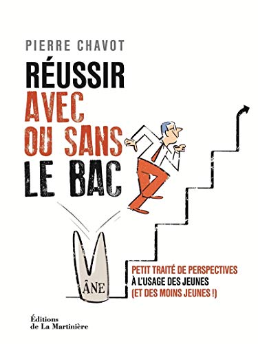 RÉUSSIR AVEC OU SANS LE BAC