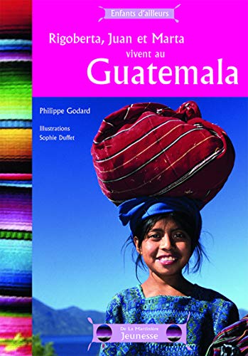RIGOBERTA, JUAN ET MARTA VIVENT AU GUATEMALA