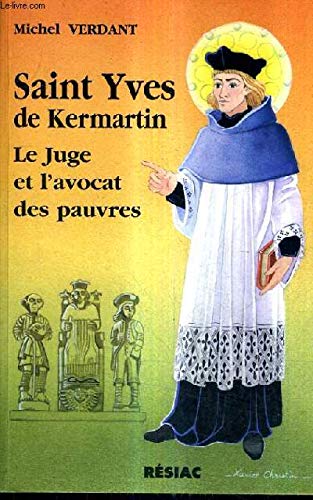 SAINT YVES DE KERMARTIN LE JUGE ET L'AVOCAT DES PAUVRES