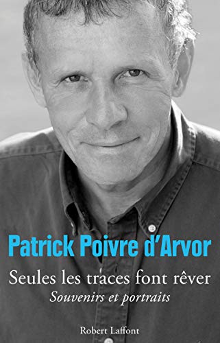 SEULES LES TRACES FONT RÊVER