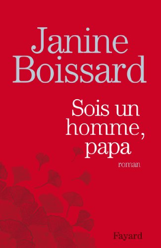 SOIS UN HOMME, PAPA!