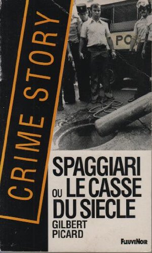 SPAGGIARI OU LE CASSE DU SIECLE