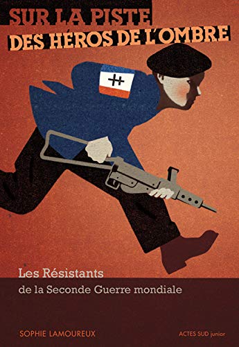 SUR LA PISTE DES HÉROS DE L'OMBRE