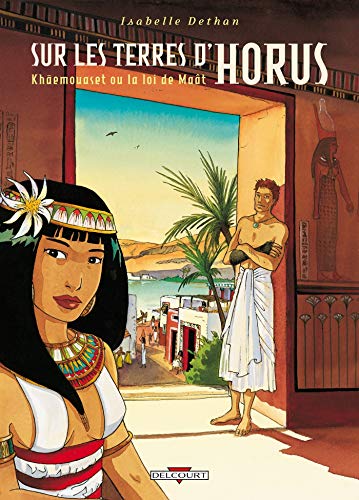 SUR LES TERRES D'HORUS  T1 : KHAEMOUASET OU LA LOI DE MAAT