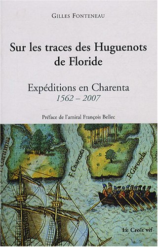 SUR LES TRACES DES HUGUENOTS DE FLORIDE