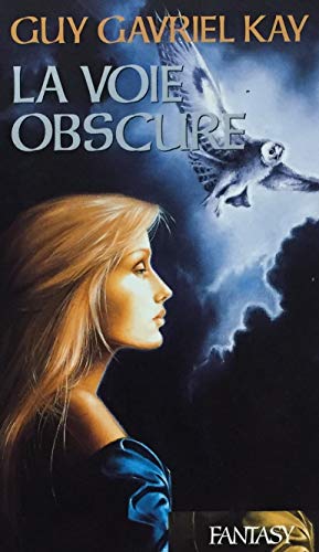 TAPISSERIE DE FIONAVAR (LA) :LA VOIE OBSCURE     T3