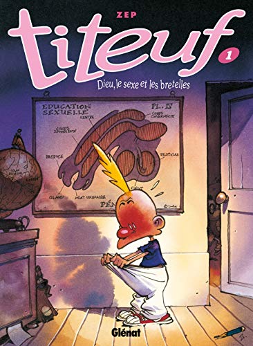 TITEUF (DIEU, LE SEXE ET LES BRETELLES