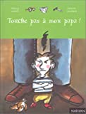 TOUCHE PAS À MON PAPA !