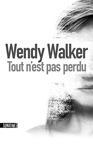 TOUT N'EST PAS PERDU