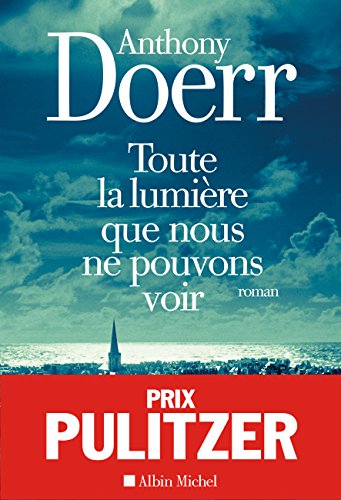 TOUTE LA LUMIÈRE QUE NOUS NE POUVONS VOIR