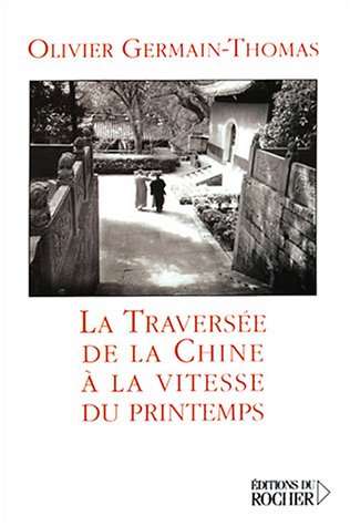 TRAVERSÉE DE LA  CHINE À LA VITESSE DU PRINTEMPS