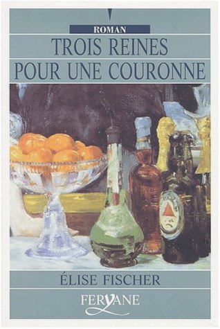 TROIS REINES POUR UNE COURONNE