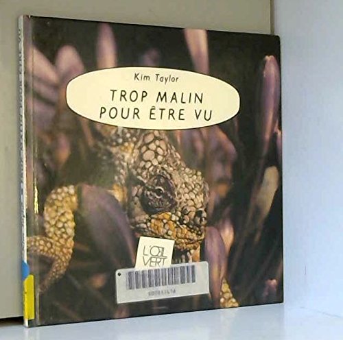 TROP MALIN POUR ÊTRE VU
