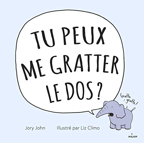 TU PEUX ME GRATTER LE DOS ?