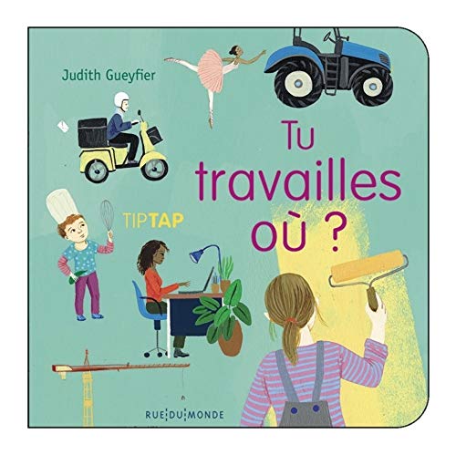 TU TRAVAILLES OÙ ?