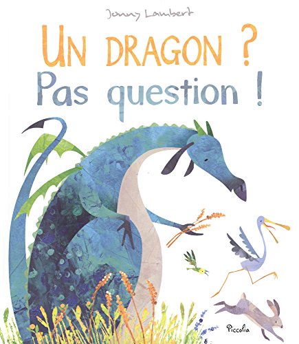 UN DRAGON? PAS QUESTION!
