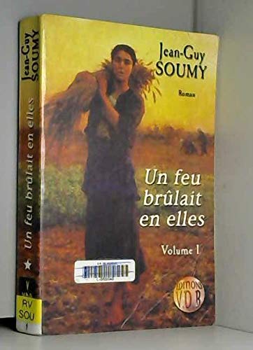 UN FEU BRÛLAIT EN ELLES T1