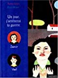 UN JOUR J'ARRÊTERAI LA GUERRE