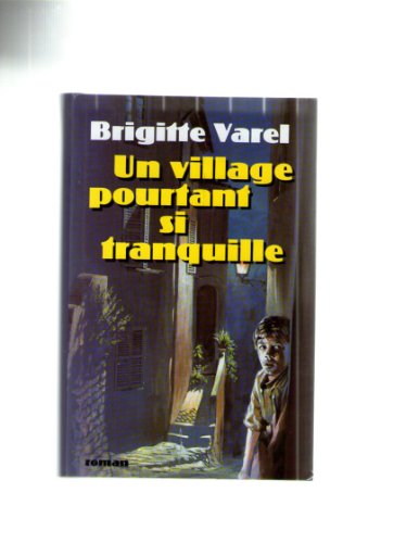 UN VILLAGE POURTANT SI TRANQUILLE