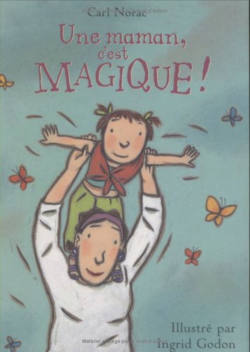 UNE MAMAN, C'EST MAGIQUE!