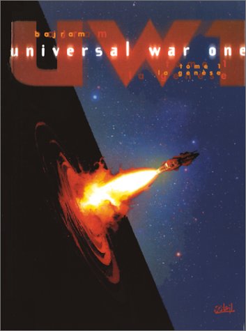 UNIVERSAL WAR ONE : LA GÉNÈSE  T1