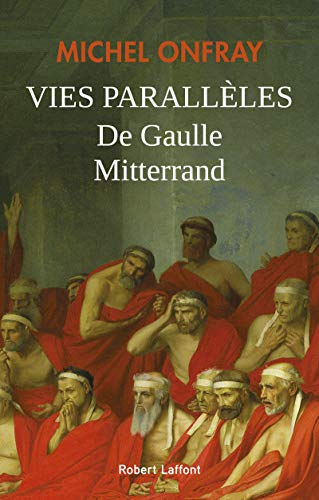 VIES PARALLÈLES, DE GAULLE MITTERRAND