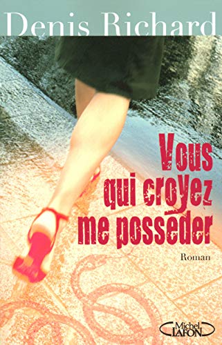 VOUS QUI CROYER ME POSSEDER