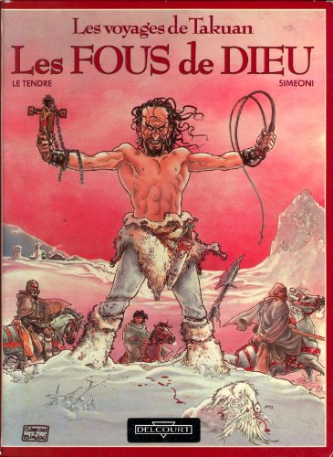 VOYAGES DE TAKUAN (LES FOUS DE DIEU)